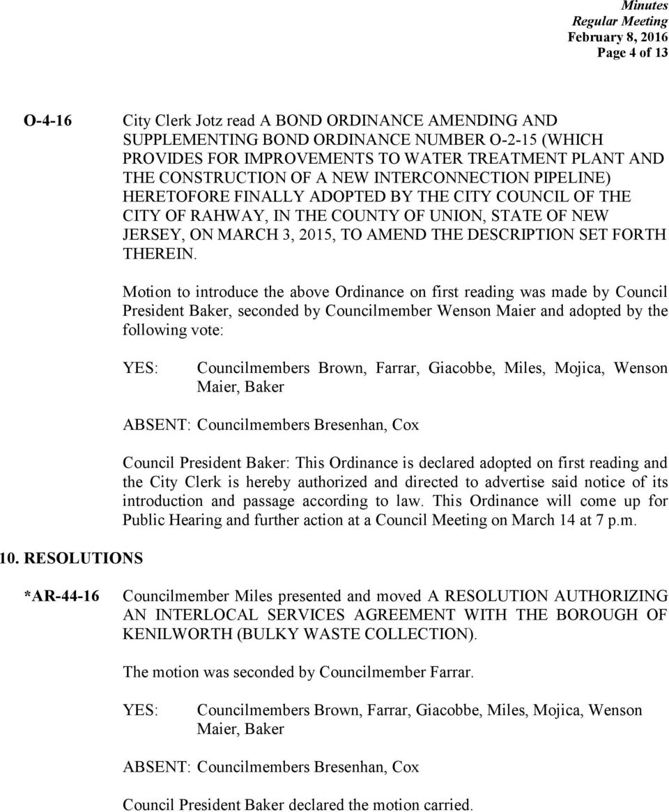 THEREIN. Motion to introduce the above Ordinance on first reading was made by Council President Baker, seconded by Councilmember Wenson Maier and adopted by the following vote: 10.