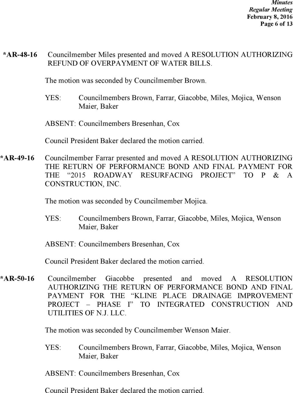 CONSTRUCTION, INC. The motion was seconded by Councilmember Mojica.