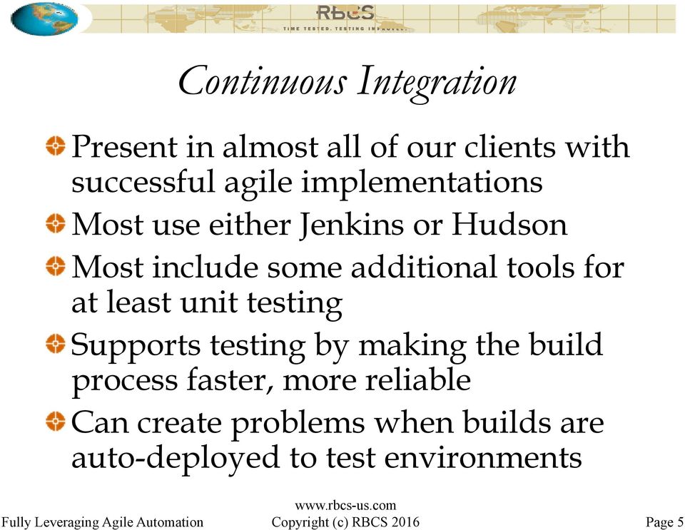 for at least unit testing Supports testing by making the build process faster, more