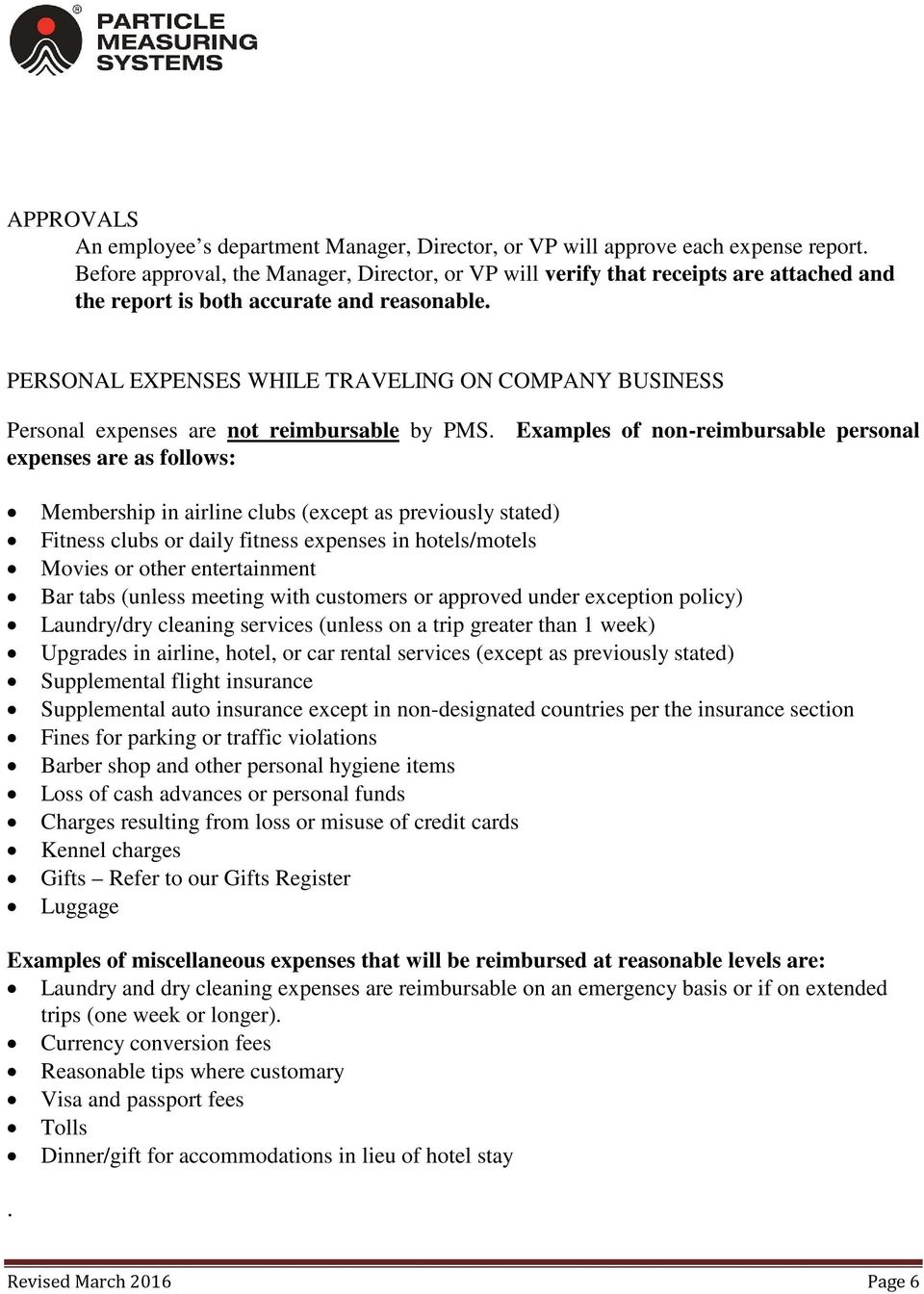 PERSONAL EXPENSES WHILE TRAVELING ON COMPANY BUSINESS Personal expenses are not reimbursable by PMS.