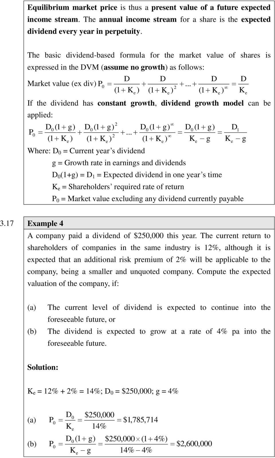 .. (1 K ) If the dividend has constant growth, dividend growth model can be applied: P 0 D0 (1 g) D0 (1 g) 2 (1 K ) (1 K ) e Where: D 0 = Current year s dividend e 2 D0 (1 g).
