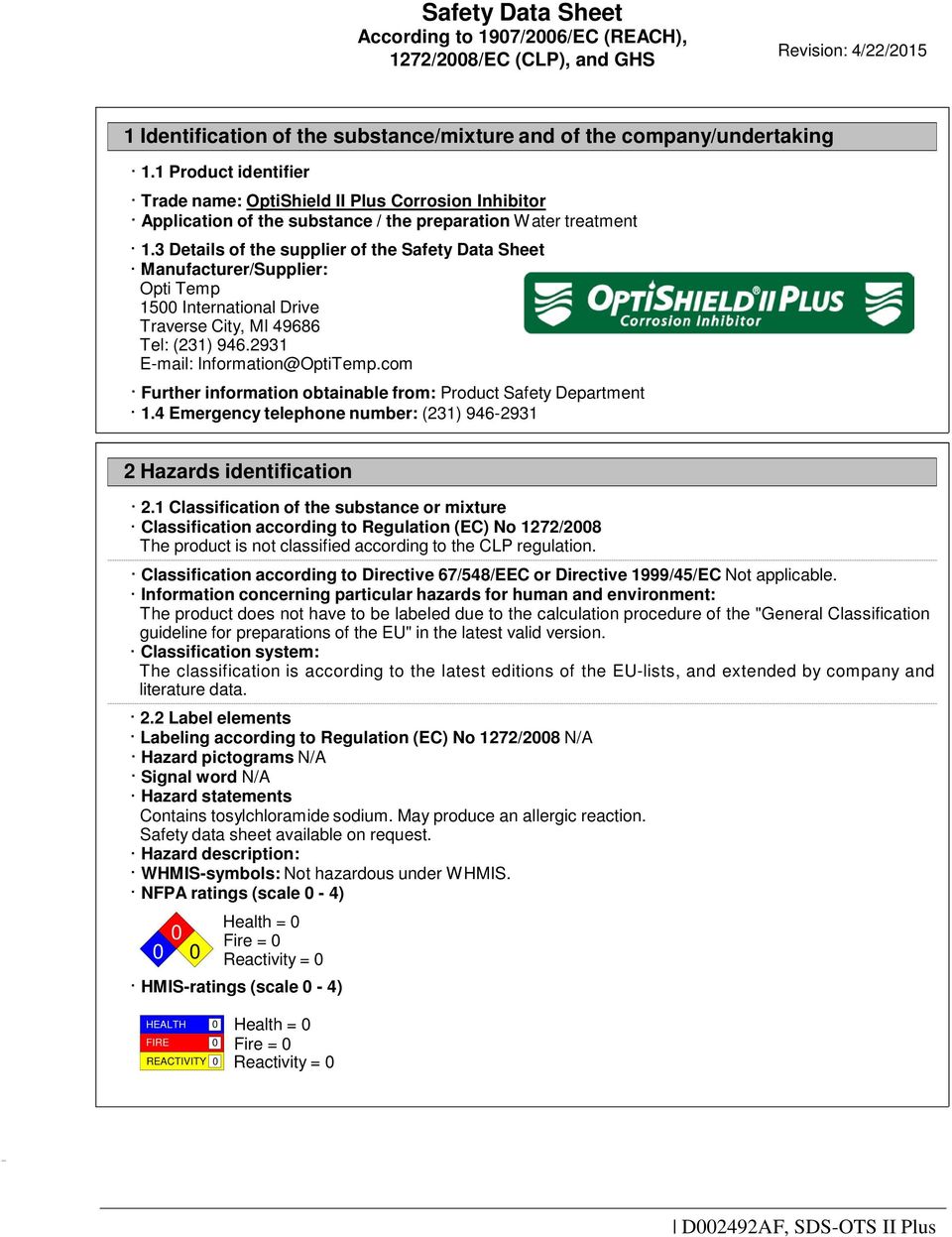 3 Details of the supplier of the Manufacturer/Supplier: Opti Temp 1500 International Drive Traverse City, MI 49686 Tel: (231) 946.2931 E-mail: Information@OptiTemp.