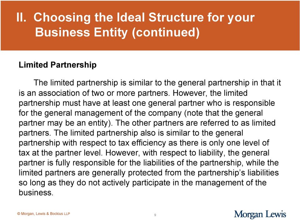The other partners are referred to as limited partners.