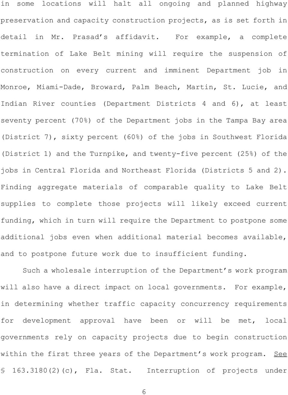 Lucie, and Indian River counties (Department Districts 4 and 6), at least seventy percent (70%) of the Department jobs in the Tampa Bay area (District 7), sixty percent (60%) of the jobs in Southwest
