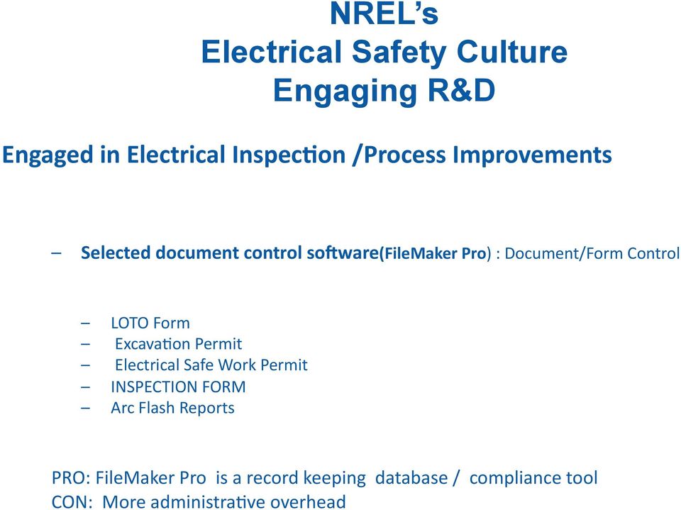 LOTO Form Excava*on Permit Electrical Safe Work Permit INSPECTION FORM Arc Flash Reports