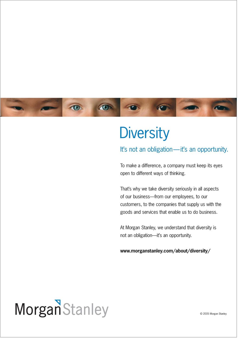 That s why we take diversity seriously in all aspects of our business from our employees, to our customers, to the