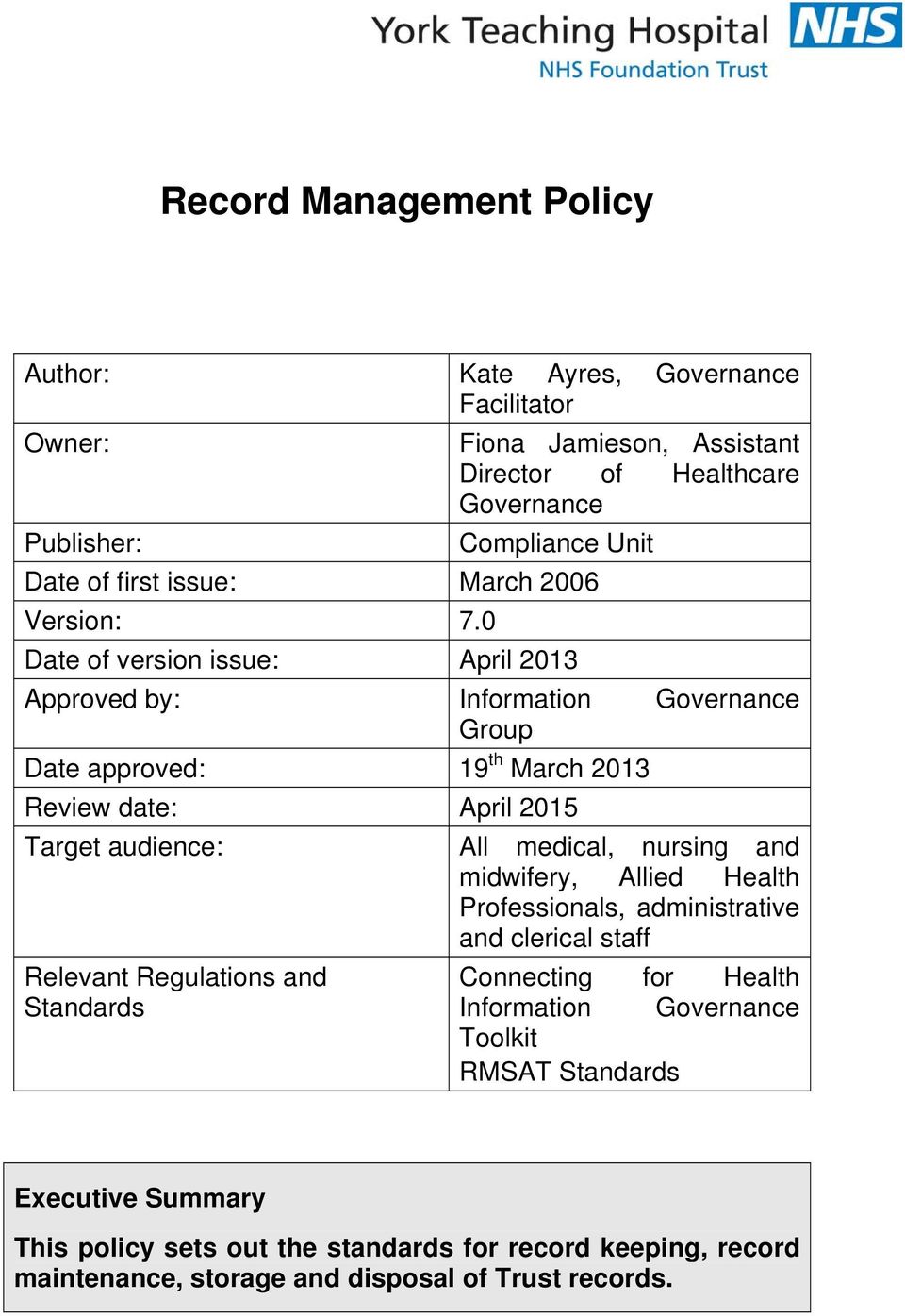 0 Date of version issue: April 2013 Approved by: Information Governance Group Date approved: 19 th March 2013 Review date: April 2015 Target audience: All medical, nursing