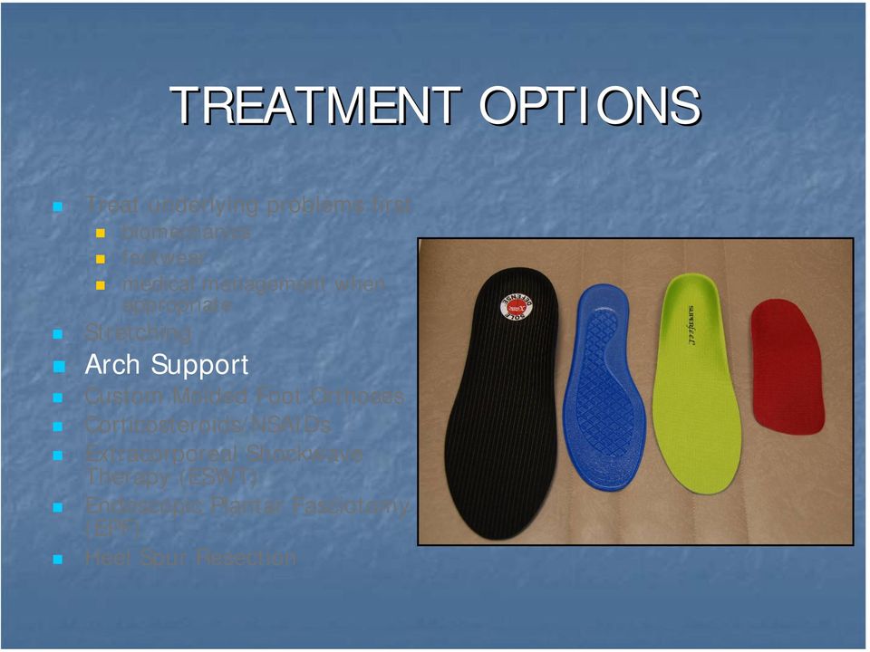 Custom Molded Foot Orthoses Corticosteroids/NSAIDs Extracorporeal