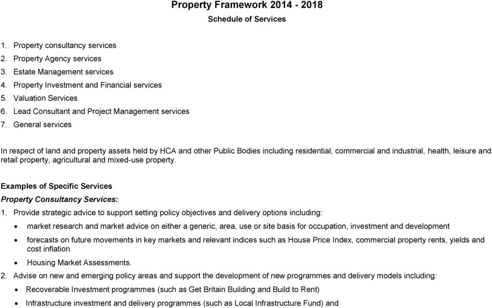 General services In respect of land and property assets held by HCA and other Public Bodies including residential, commercial and industrial, health, leisure and retail property, agricultural and