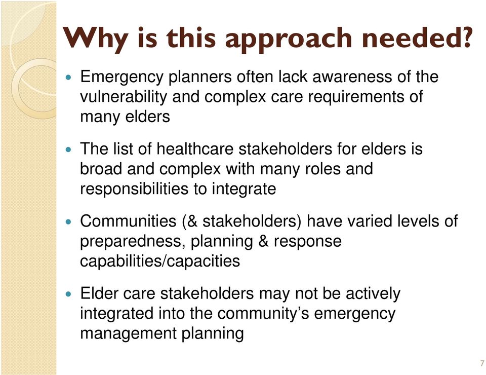 healthcare stakeholders for elders is broad and complex with many roles and responsibilities to integrate Communities