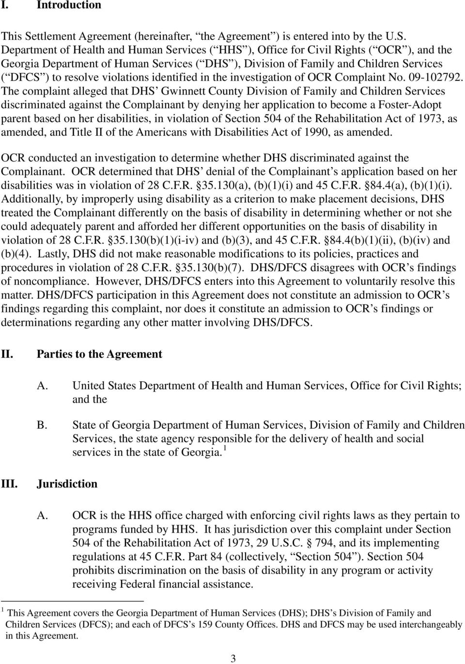 Department of Health and Human Services ( HHS ), Office for Civil Rights ( OCR ), and the Georgia Department of Human Services ( DHS ), Division of Family and Children Services ( DFCS ) to resolve