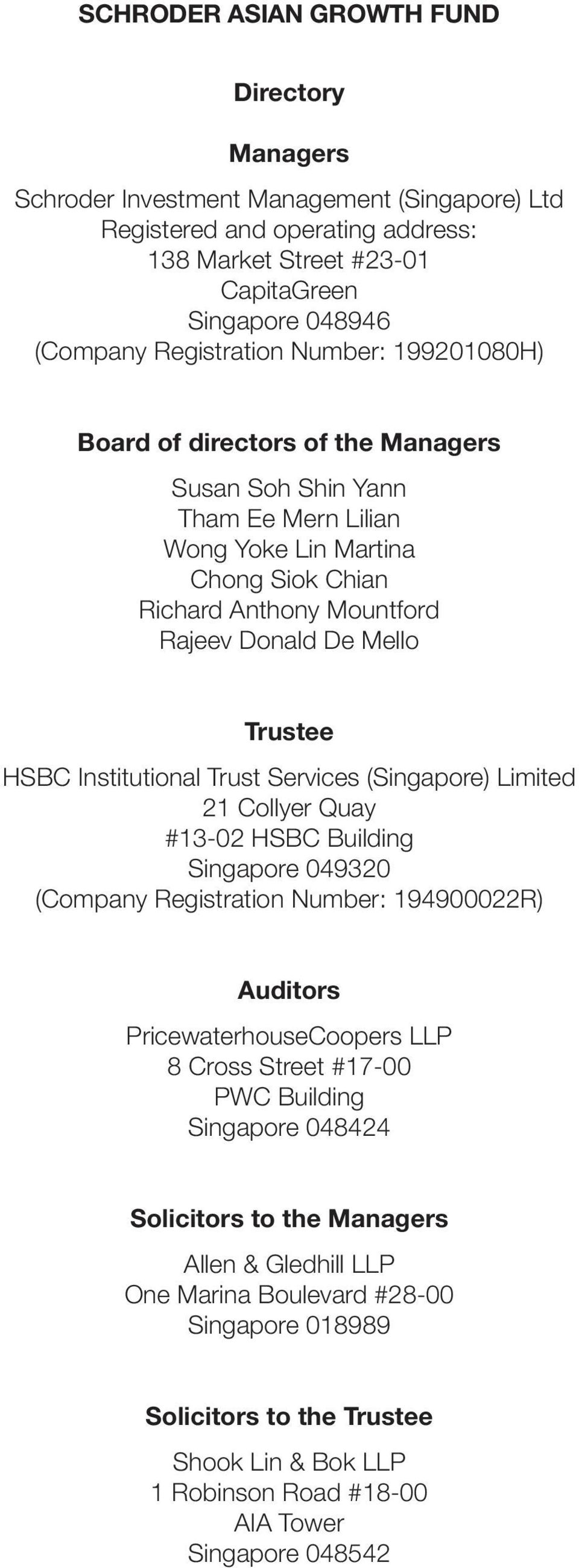 Trustee HSBC Institutional Trust Services (Singapore) Limited 21 Collyer Quay #13-02 HSBC Building Singapore 049320 (Company Registration Number: 194900022R) Auditors PricewaterhouseCoopers LLP 8