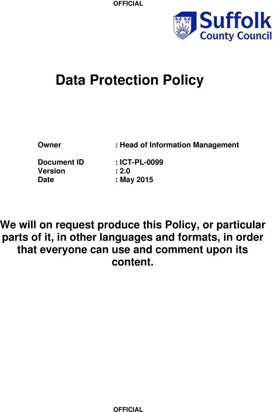 0 Date : May 2015 We will on request produce this Policy, or