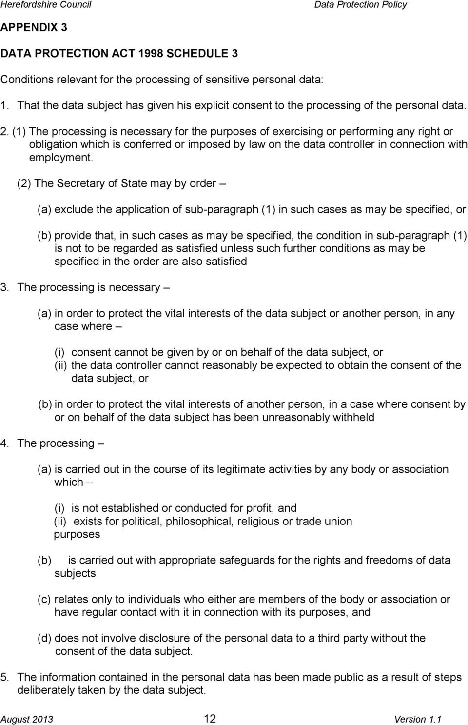 (1) The processing is necessary for the purposes of exercising or performing any right or obligation which is conferred or imposed by law on the data controller in connection with employment.