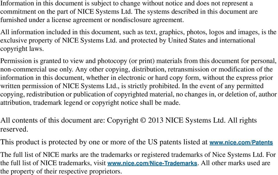 All information included in this document, such as text, graphics, photos, logos and images, is the exclusive property of NICE Systems Ltd.