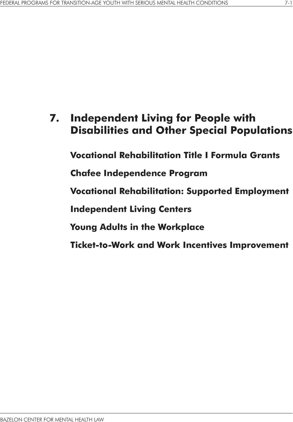 Rehabilitation Title I Formula Grants Chafee Independence Program Vocational Rehabilitation: