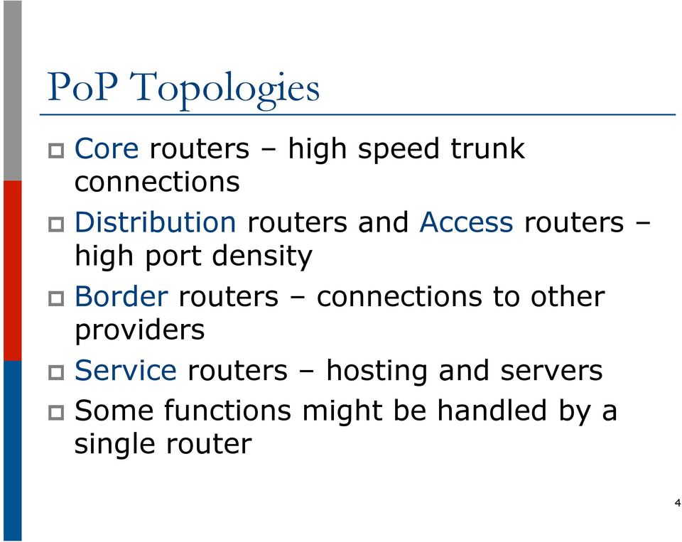 Border routers connections to other providers p Service routers