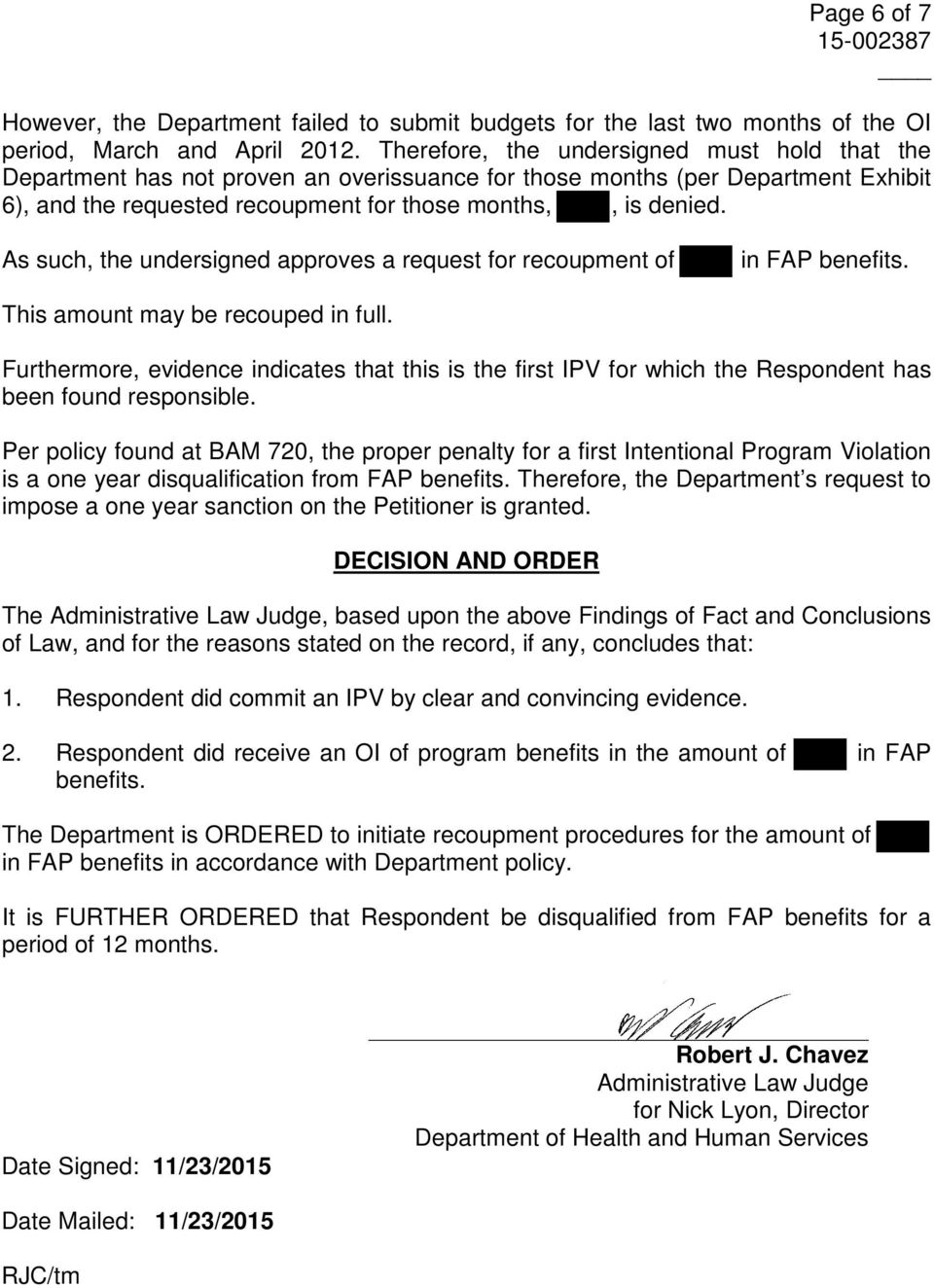 As such, the undersigned approves a request for recoupment of in FAP benefits. This amount may be recouped in full.