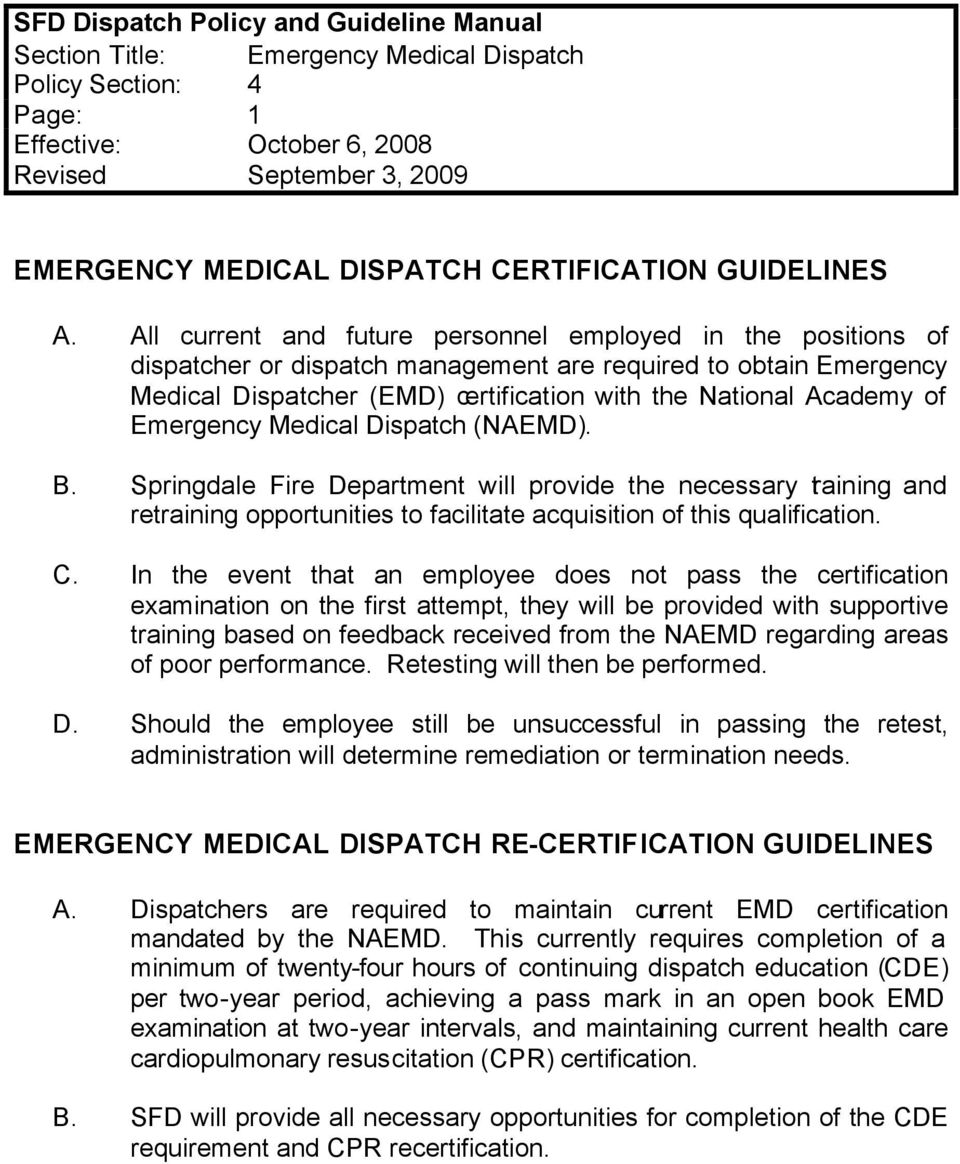 Emergency Medical Dispatch (NAEMD). B. Springdale Fire Department will provide the necessary training and retraining opportunities to facilitate acquisition of this qualification. C.