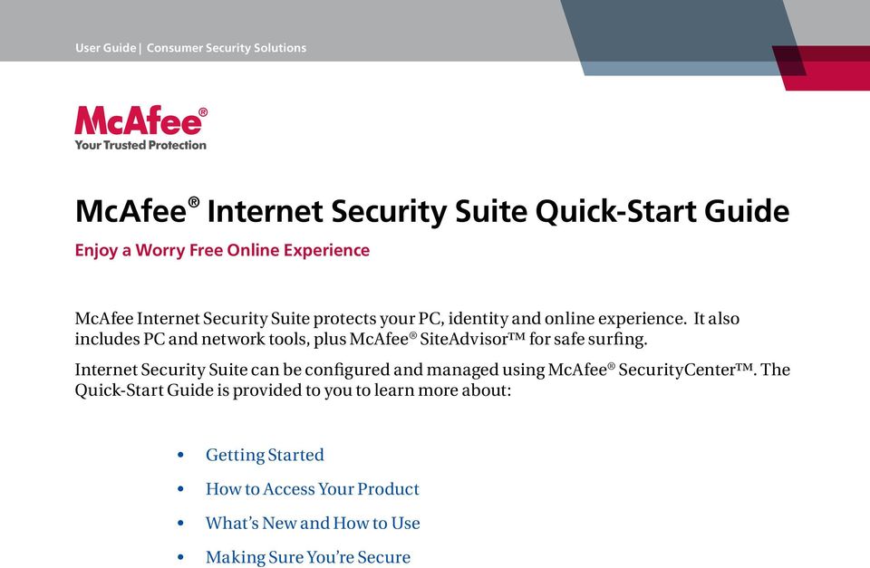 Internet Security Suite can be configured and managed using McAfee SecurityCenter.
