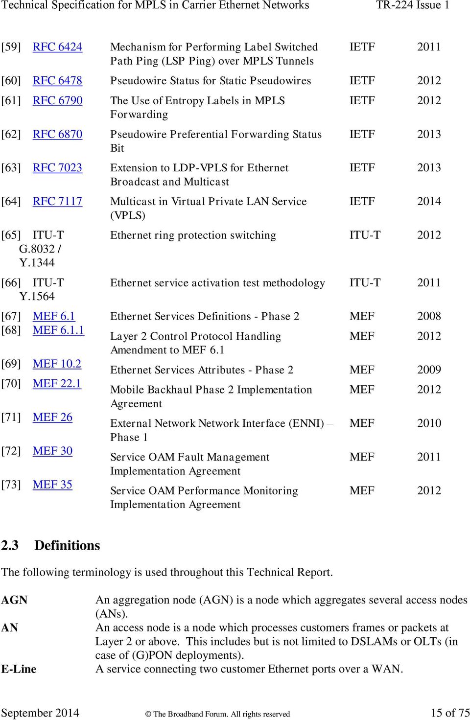Virtual Private LAN Service (VPLS) [65] ITU-T G.8032 / Y.1344 [66] ITU-T Y.