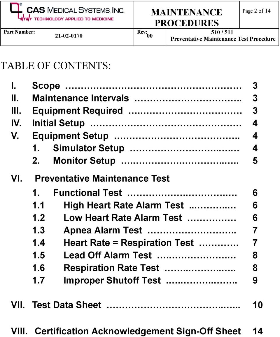 1 High Heart Rate Alarm Test.... 6 1.2 Low Heart Rate Alarm Test. 6 1.3 Apnea Alarm Test.. 7 1.4 Heart Rate = Respiration Test. 7 1.5 Lead Off Alarm Test.