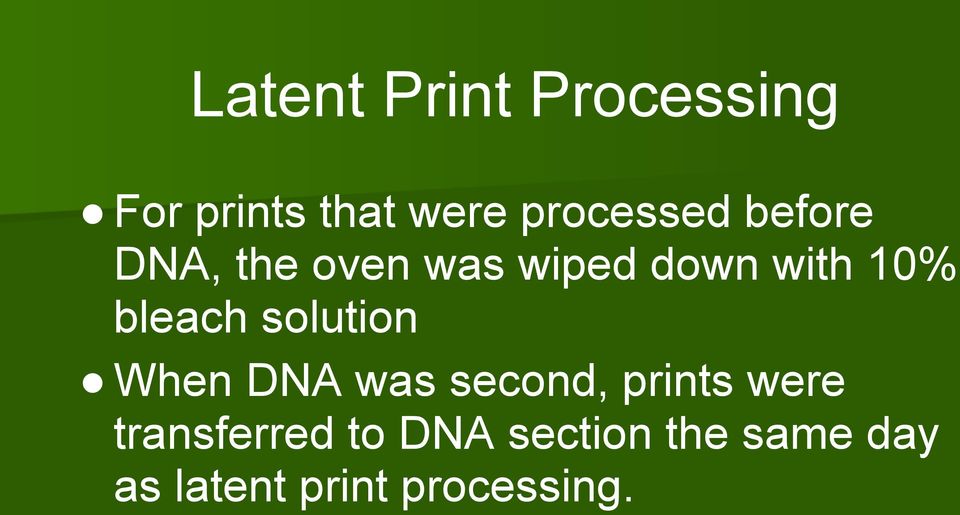 10% bleach solution When DNA was second, prints were