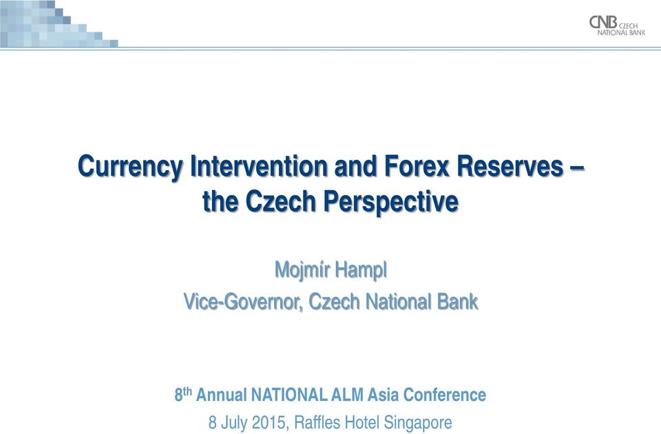Czech National Bank 8 th Annual NATIONAL ALM