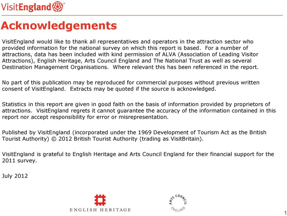 several Destination Management Organisations. Where relevant this has been referenced in the report.