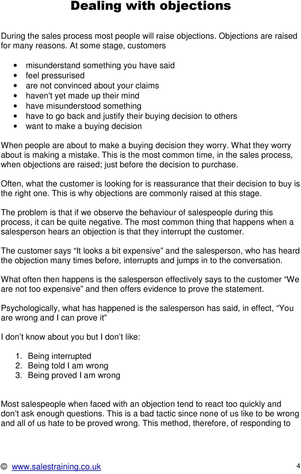 justify their buying decision to others want to make a buying decision When people are about to make a buying decision they worry. What they worry about is making a mistake.
