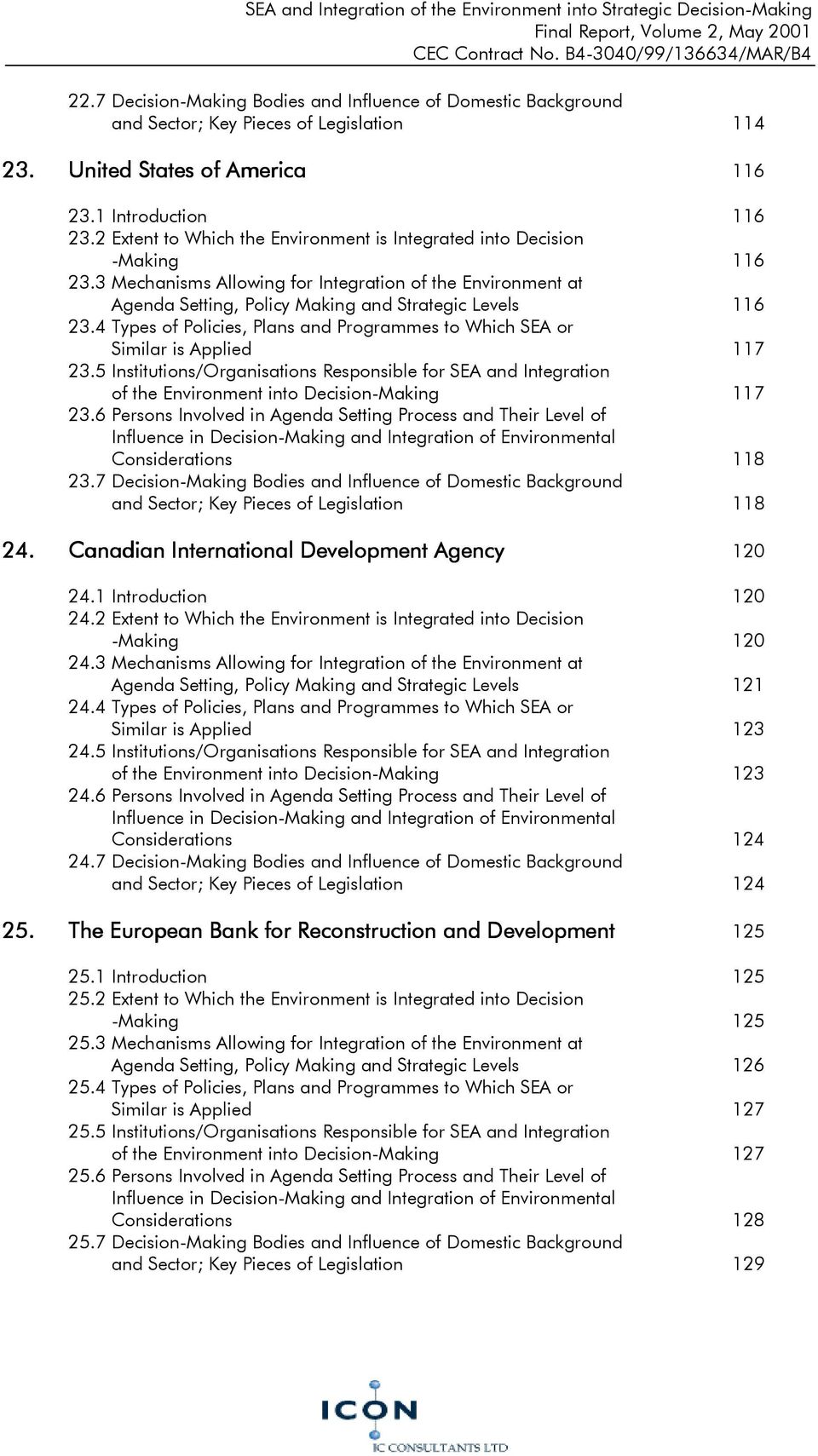 4 Types of Policies, Plans and Programmes to Which SEA or Similar is Applied 117 23.5 Institutions/Organisations Responsible for SEA and Integration of the Environment into Decision-Making 117 23.