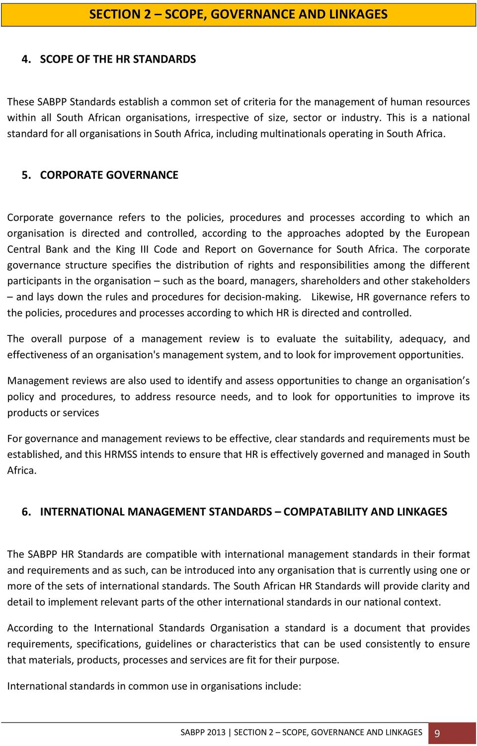 industry. This is a national standard for all organisations in South Africa, including multinationals operating in South Africa. 5.