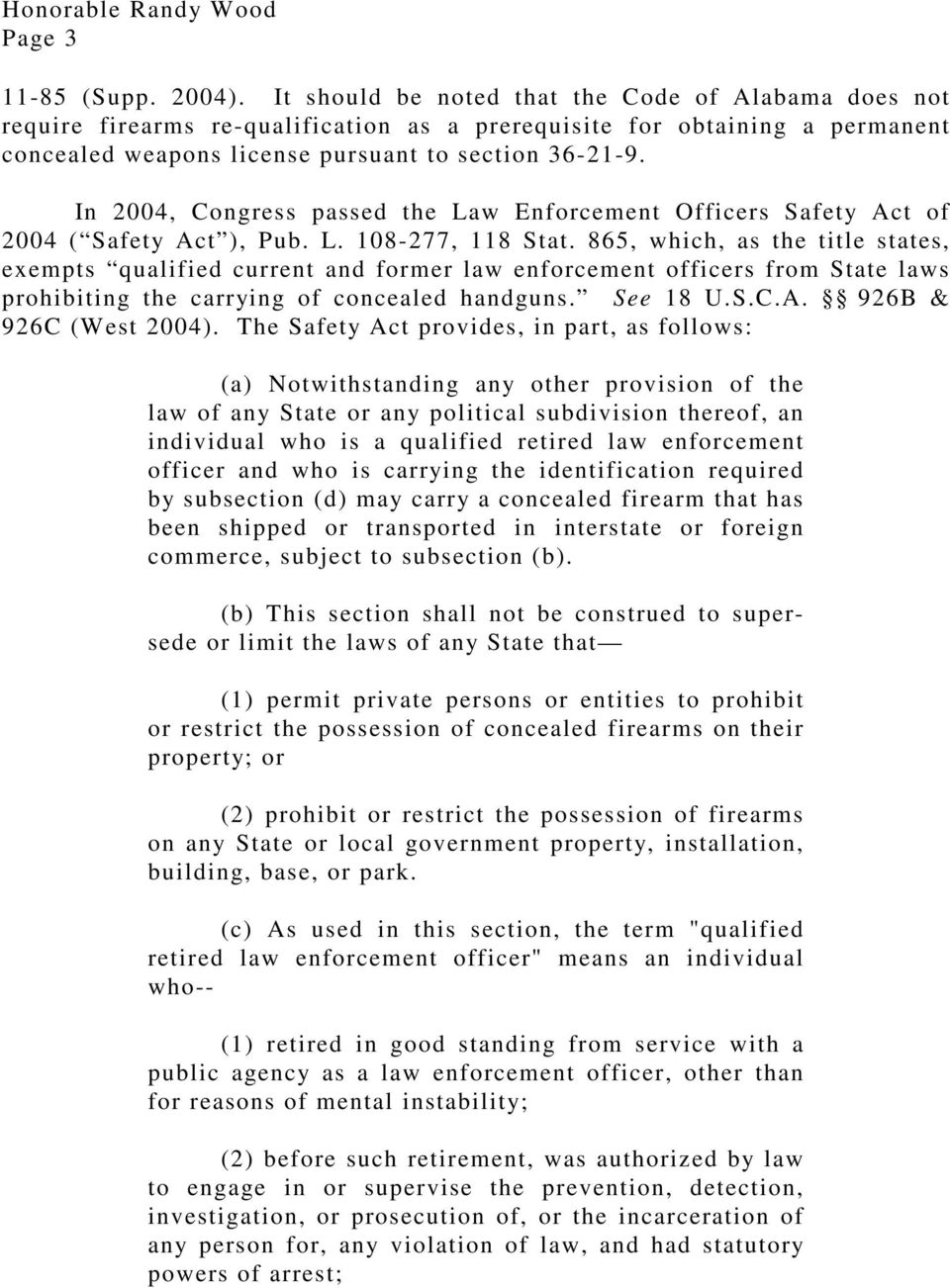 In 2004, Congress passed the Law Enforcement Officers Safety Act of 2004 ( Safety Act ), Pub. L. 108-277, 118 Stat.
