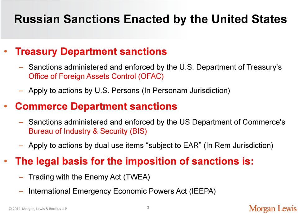 Industry & Security (BIS) Apply to actions by dual use items subject to EAR (In Rem Jurisdiction) The legal basis for the imposition of sanctions is: