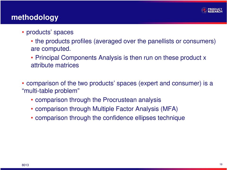 products spaces (expert and consumer) is a multi-table problem comparison through the Procrustean analysis