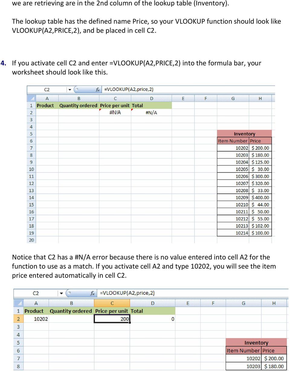 If you activate cell C2 and enter =VLOOKUP(A2,PRICE,2) into the formula bar, your worksheet should look like this.