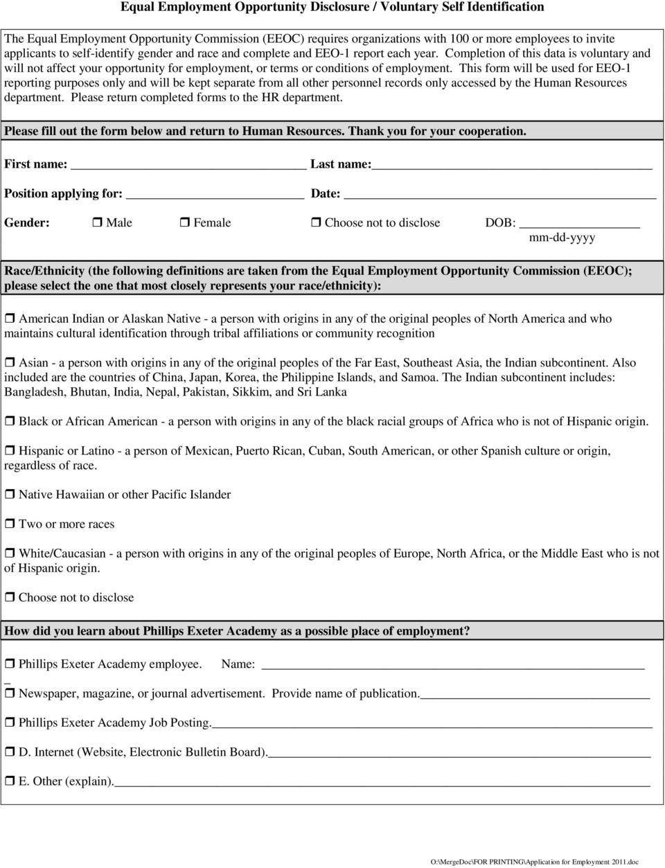This form will be used for EEO-1 reporting purposes only and will be kept separate from all other personnel records only accessed by the Human Resources department.