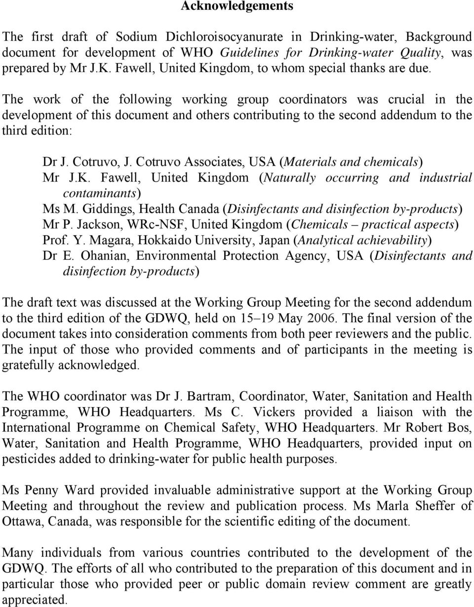 The work of the following working group coordinators was crucial in the development of this document and others contributing to the second addendum to the third edition: Dr J. Cotruvo, J.