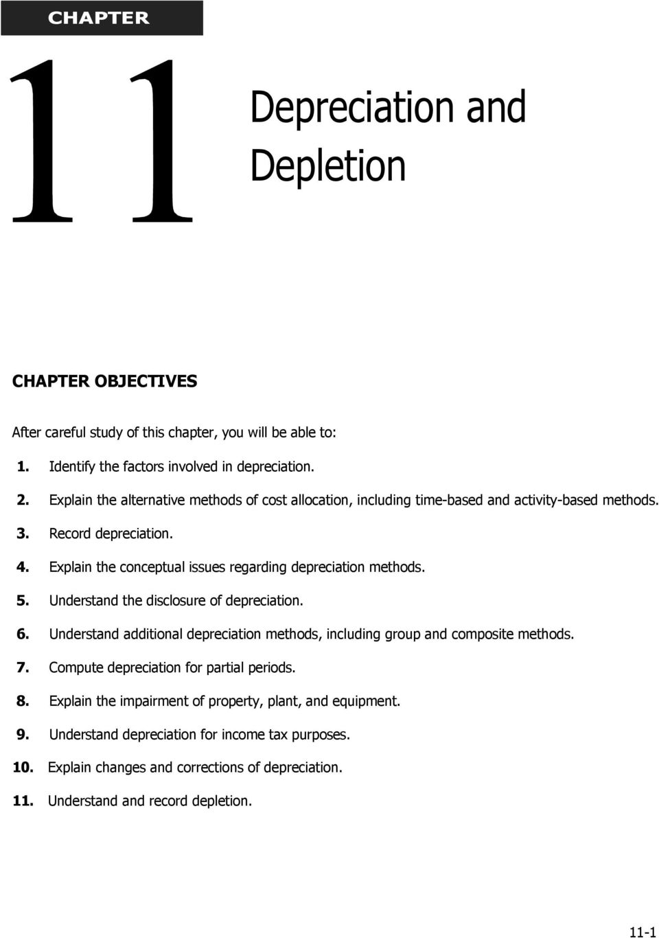 Explain the conceptual issues regarding depreciation methods. 5. Understand the disclosure of depreciation. 6.