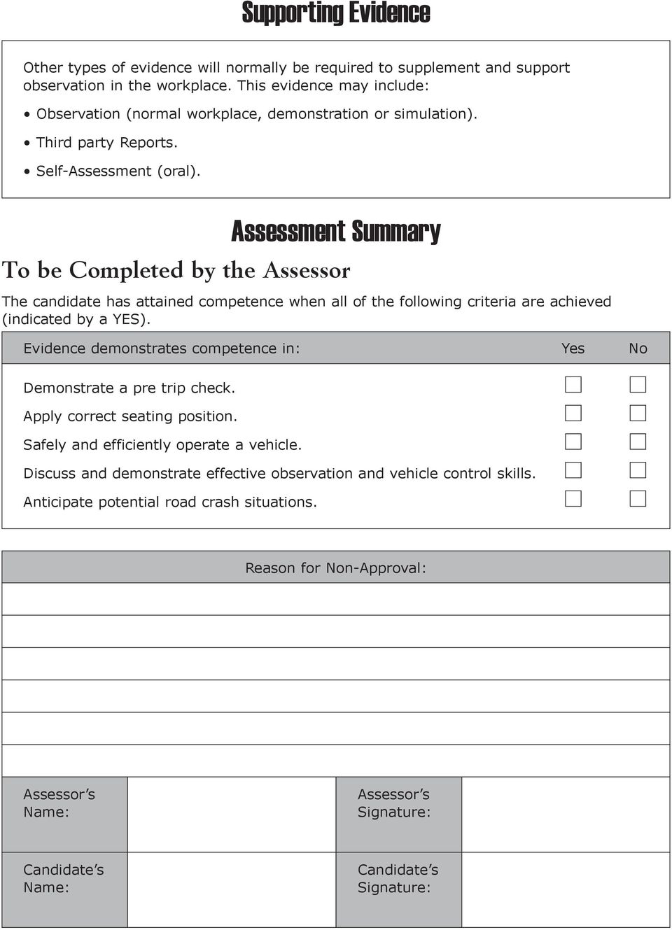 Assessment Summary To be Completed by the Assessor The candidate has attained competence when all of the following criteria are achieved (indicated by a YES).