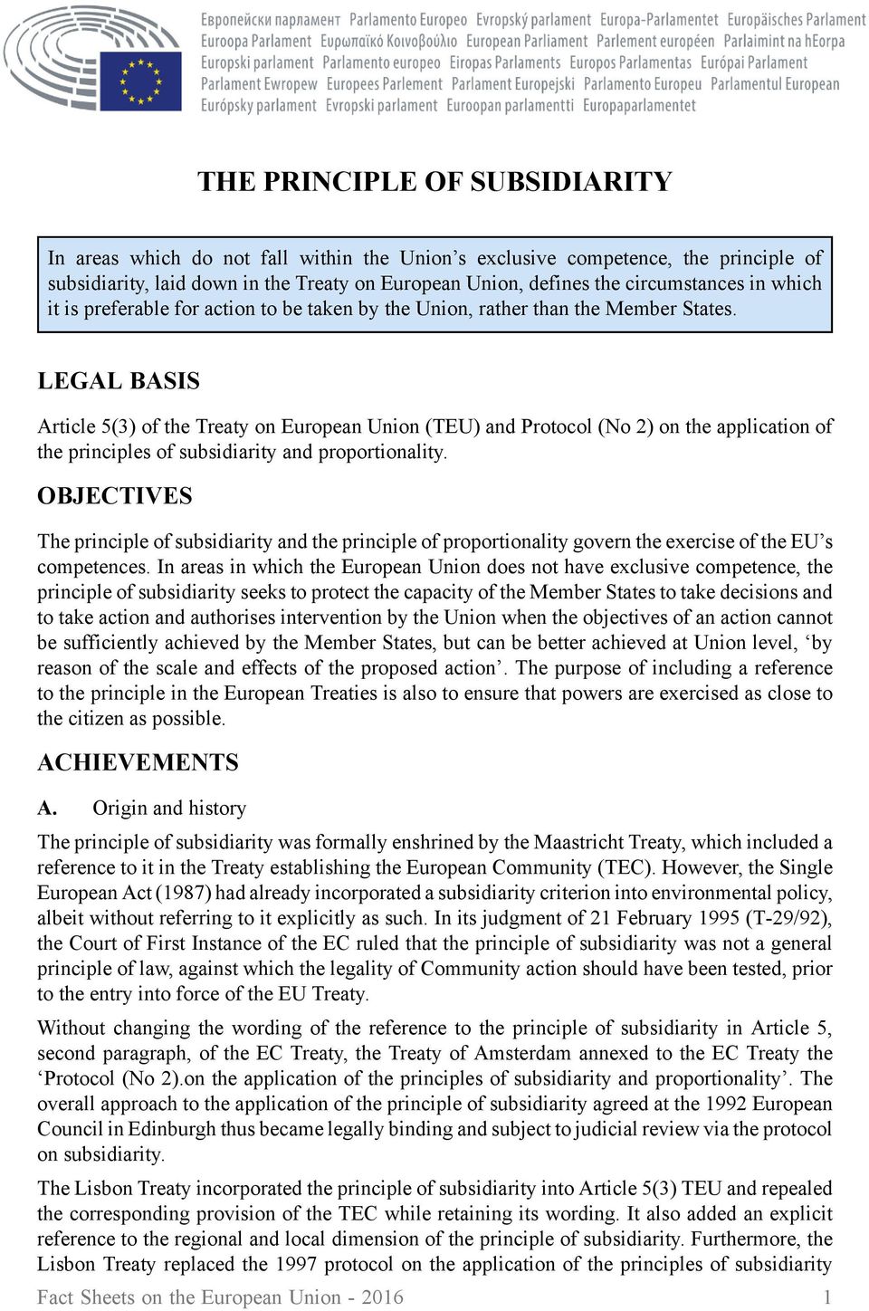 LEGAL BASIS Article 5(3) of the Treaty on European Union (TEU) and Protocol (No 2) on the application of the principles of subsidiarity and proportionality.