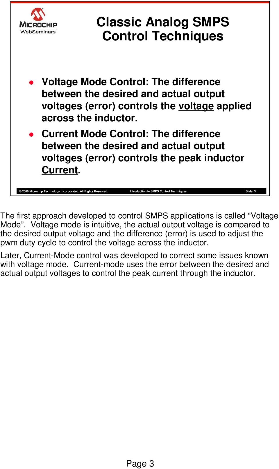 Introduction to SMPS Control Techniques Slide 3 The first approach developed to control SMPS applications is called Voltage Mode.