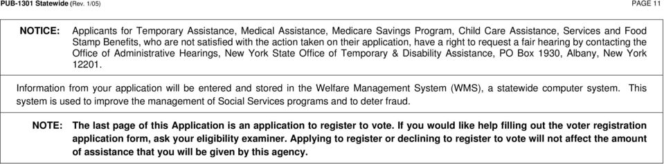 taken on their application, have a right to request a fair hearing by contacting the Office of Administrative Hearings, New York State Office of Temporary & Disability Assistance, PO Box 1930,