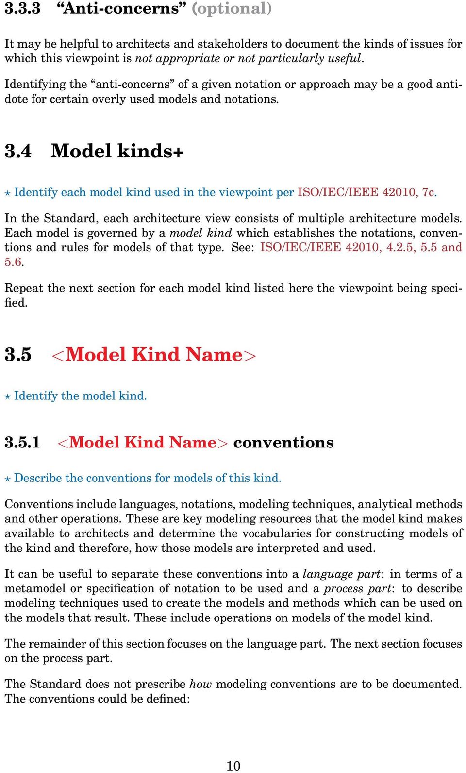 4 Model kinds+ Identify each model kind used in the viewpoint per ISO/IEC/IEEE 42010, 7c. In the Standard, each architecture view consists of multiple architecture models.