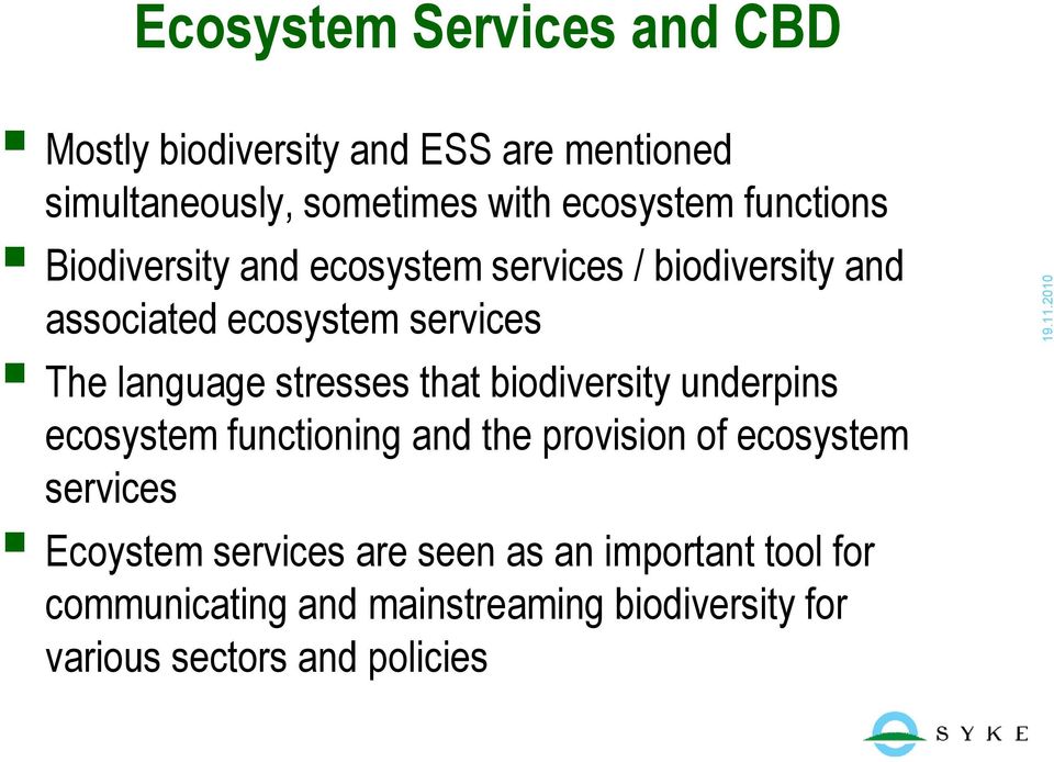 stresses that biodiversity underpins ecosystem functioning and the provision of ecosystem services Ecoystem