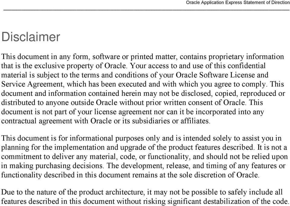 comply. This document and information contained herein may not be disclosed, copied, reproduced or distributed to anyone outside Oracle without prior written consent of Oracle.