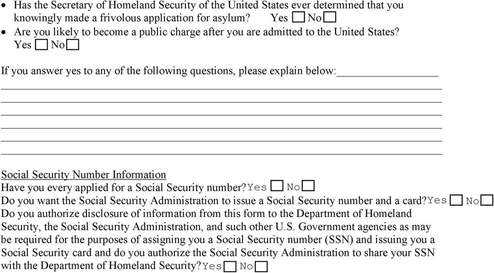 If you answer yes to any of the following questions, please explain below: Social Security Number Information Have you every applied for a Social Security number?