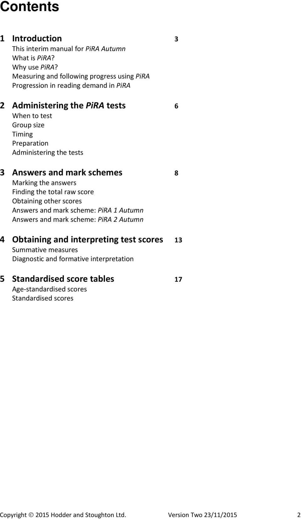 Administering the tests 3 Answers and mark schemes 8 Marking the answers Finding the total raw score Obtaining other scores Answers and mark scheme: PiRA Autumn Answers