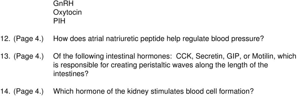 ) Of the following intestinal hormones: CCK, Secretin, GIP, or Motilin, which is