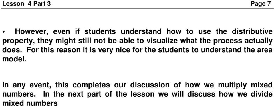 For this reason it is very nice for the students to understand the area model.